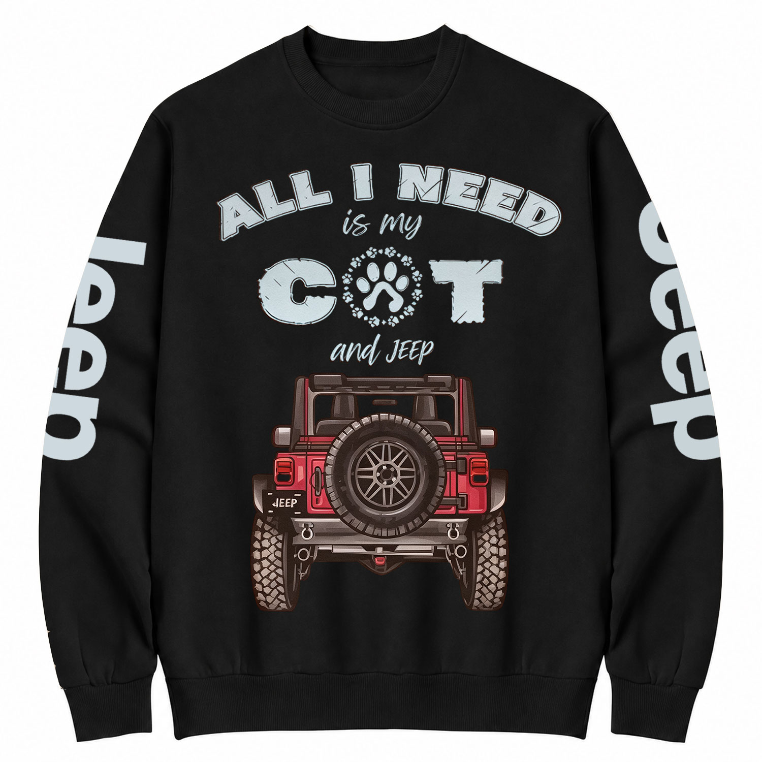 All I Need Is My CAT & 4x4 Offroad Cotton Sweatshirt