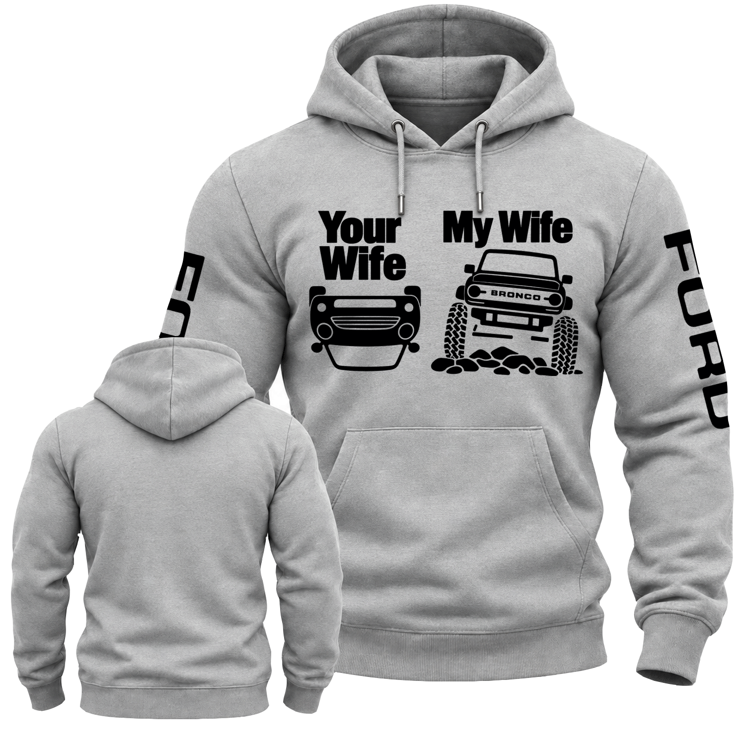 Your Wife Car Overturn vs My Wife Drive Bronco Funny F0rd Cotton Hoodie