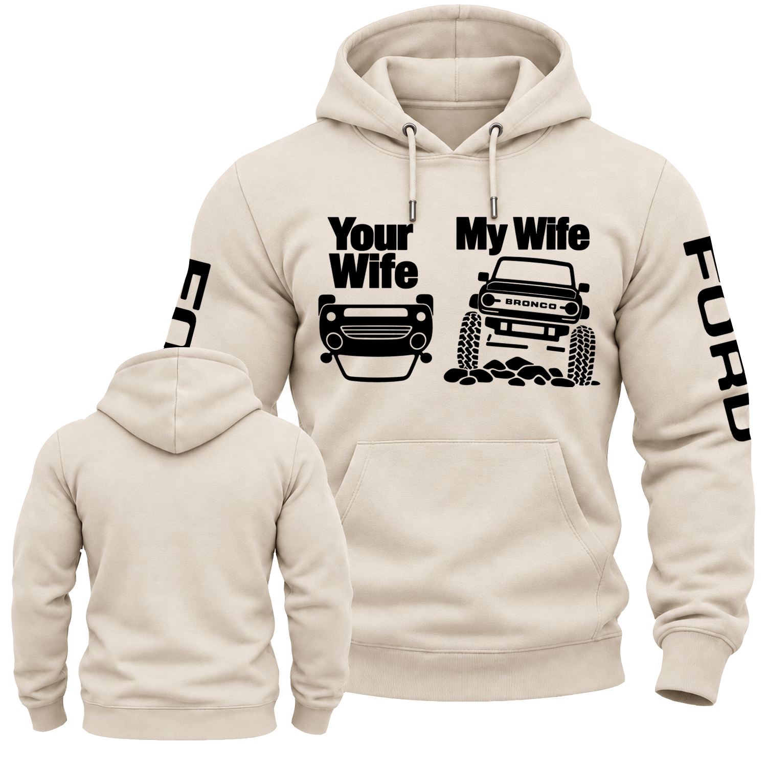 Your Wife Car Overturn vs My Wife Drive Bronco Funny F0rd Cotton Hoodie