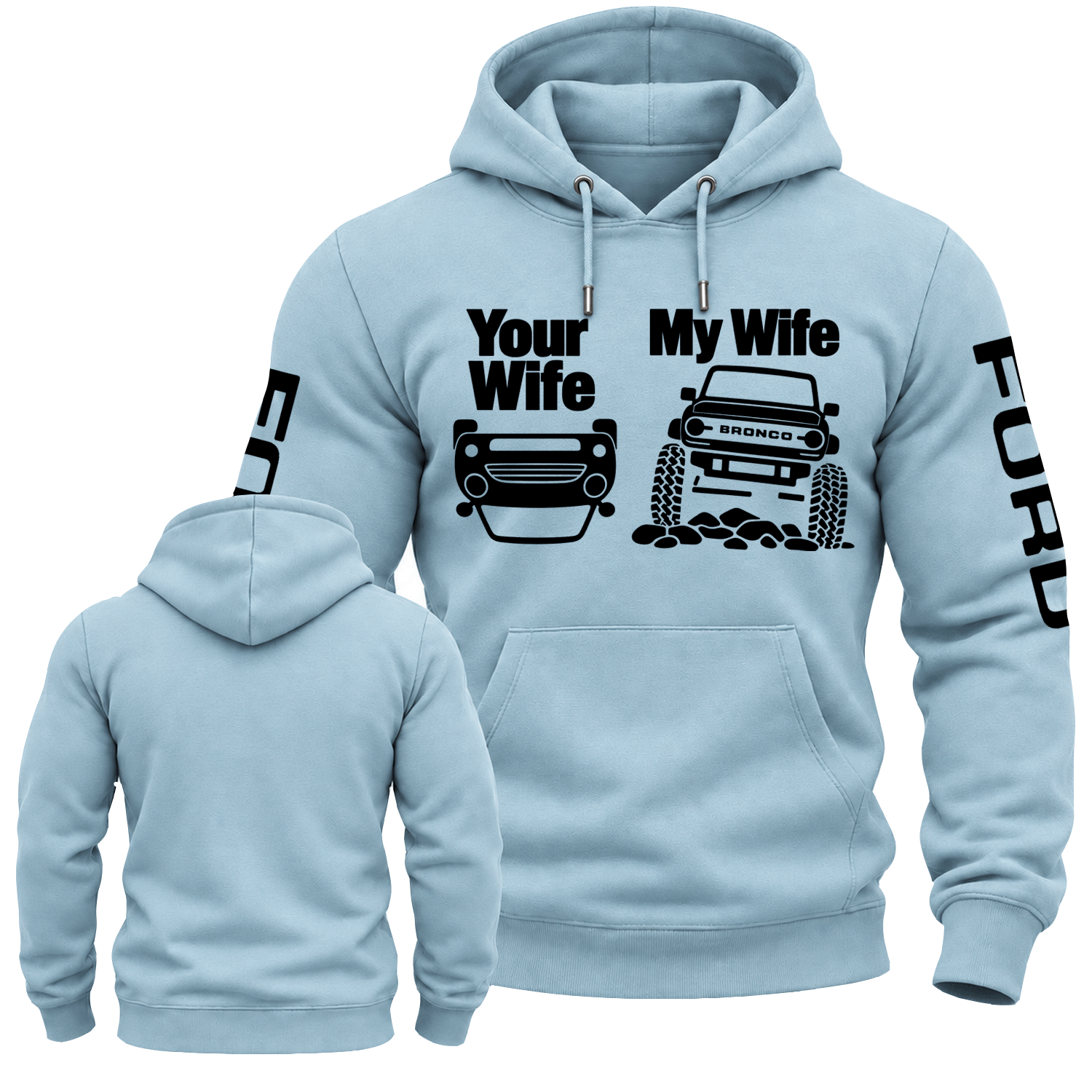 Your Wife Car Overturn vs My Wife Drive Bronco Funny F0rd Cotton Hoodie