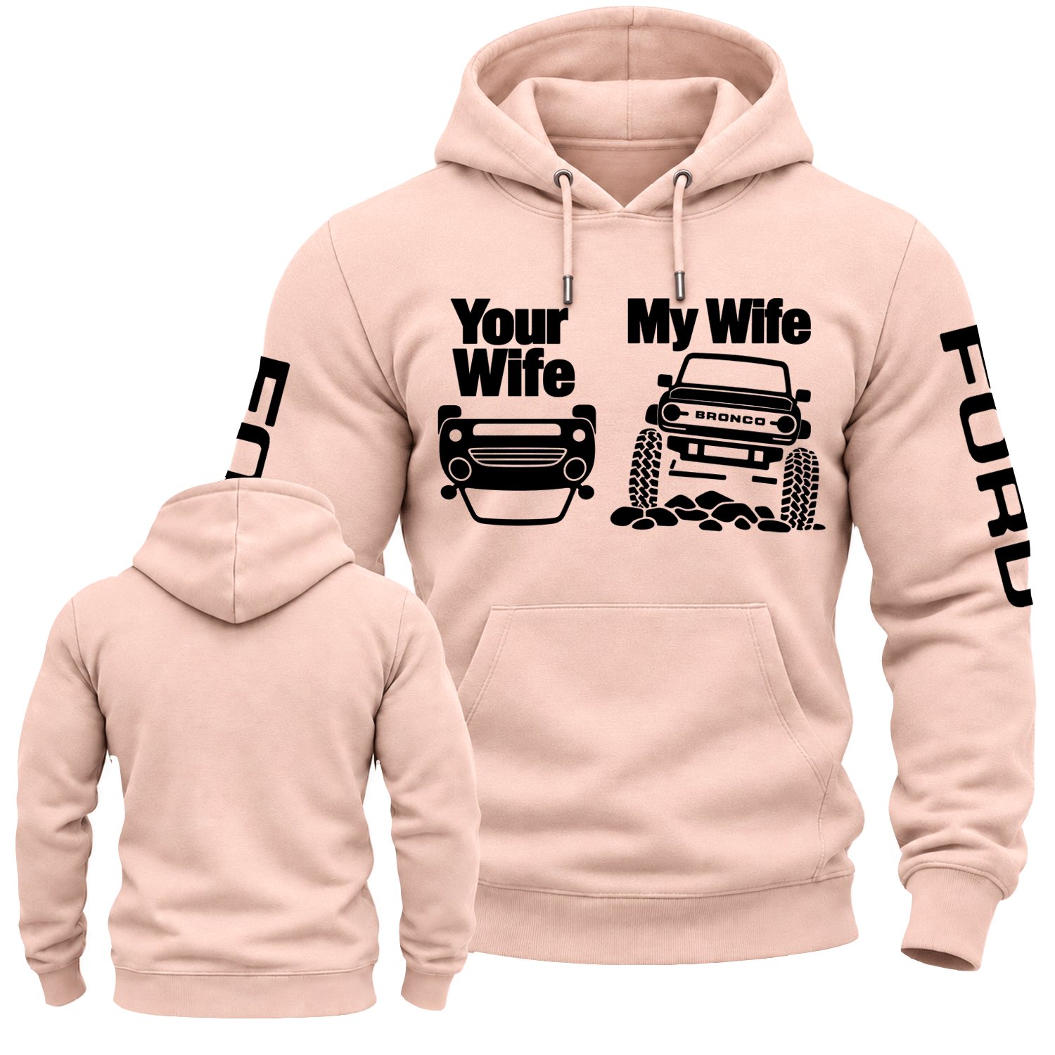Your Wife Car Overturn vs My Wife Drive Bronco Funny F0rd Cotton Hoodie