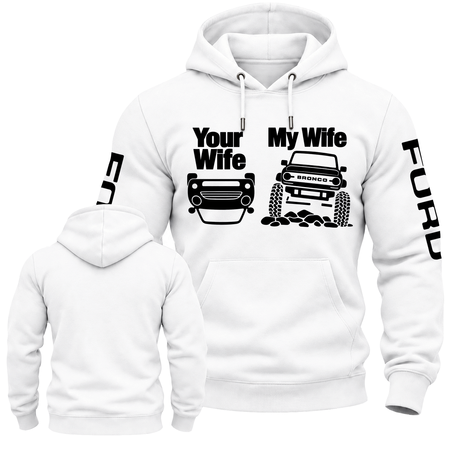 Your Wife Car Overturn vs My Wife Drive Bronco Funny F0rd Cotton Hoodie