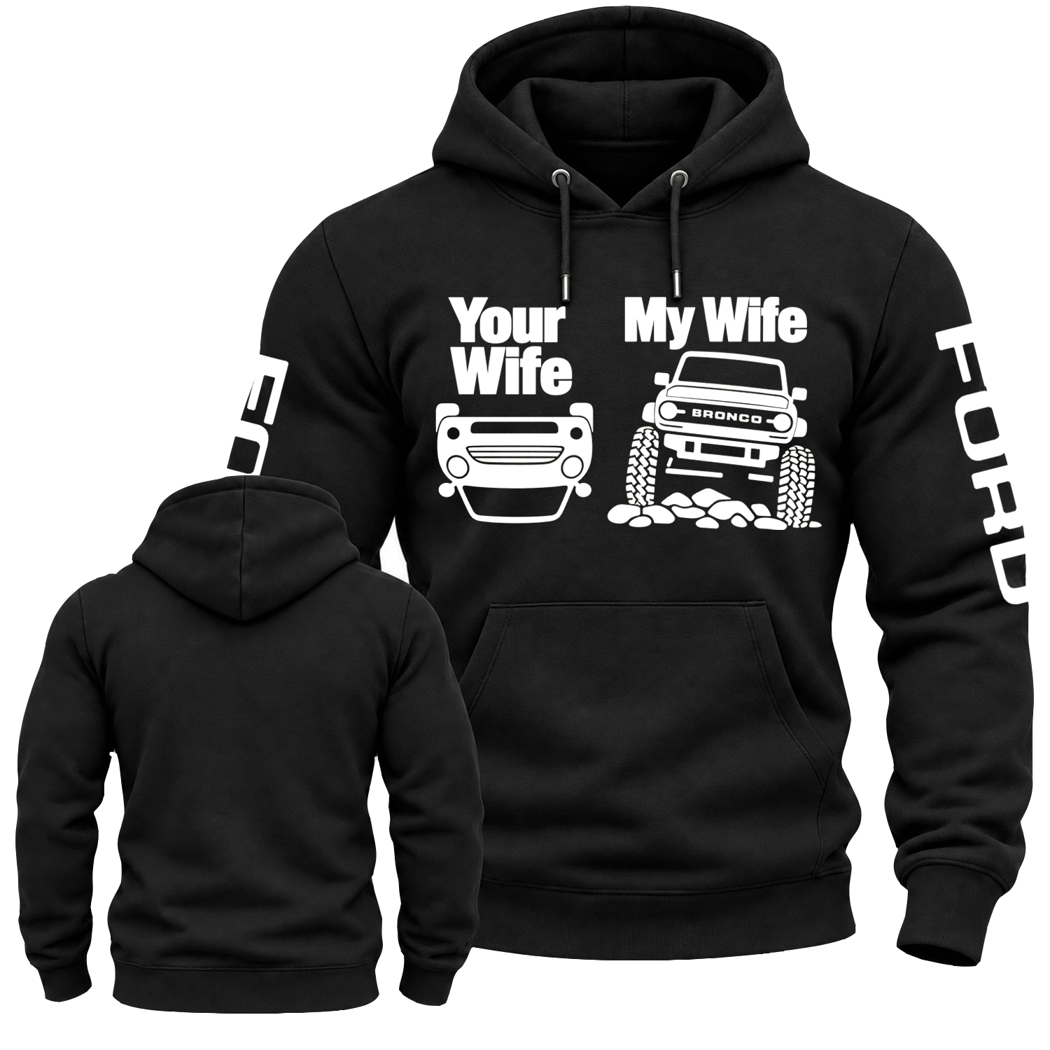 Your Wife Car Overturn vs My Wife Drive Bronco Funny F0rd Cotton Hoodie