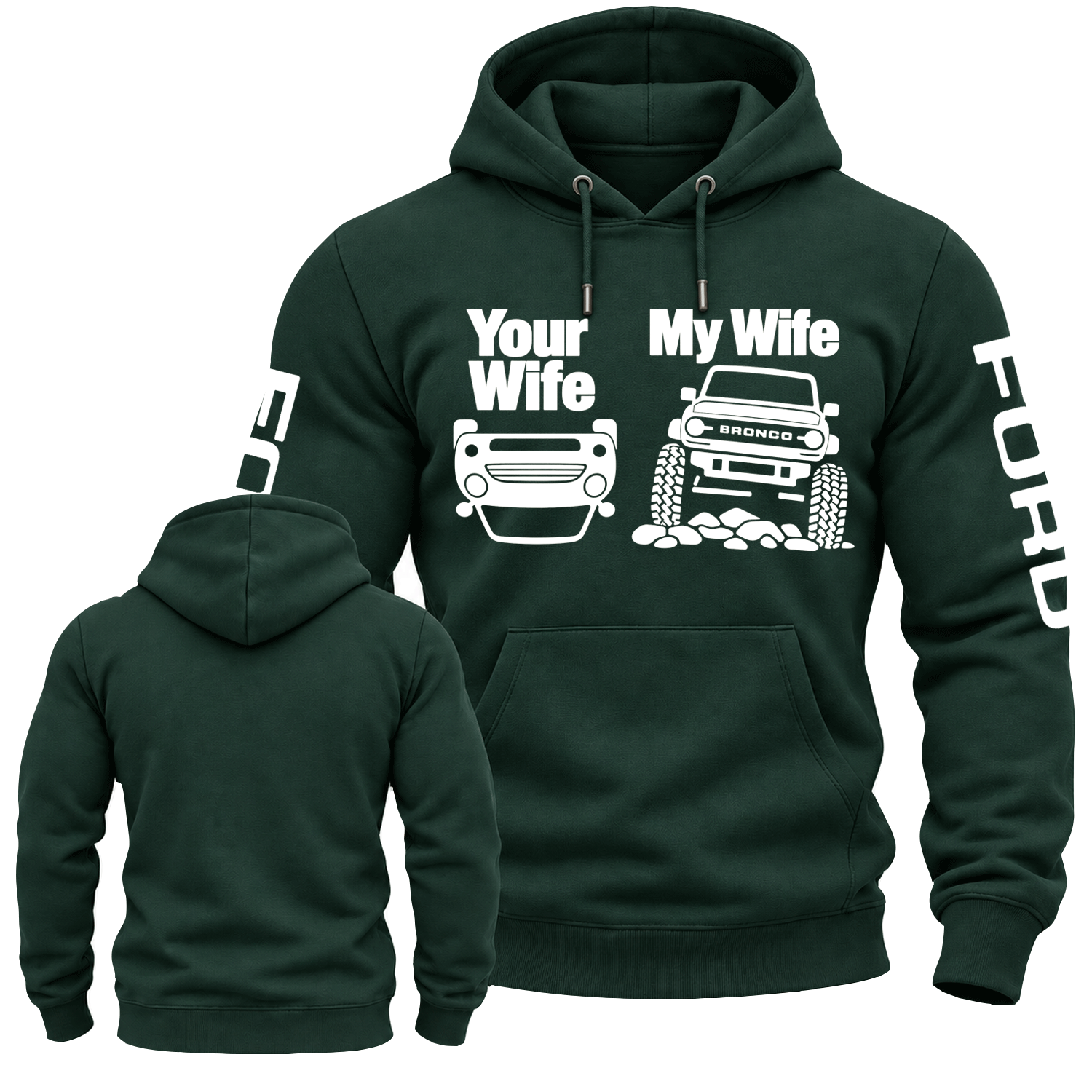 Your Wife Car Overturn vs My Wife Drive Bronco Funny F0rd Cotton Hoodie