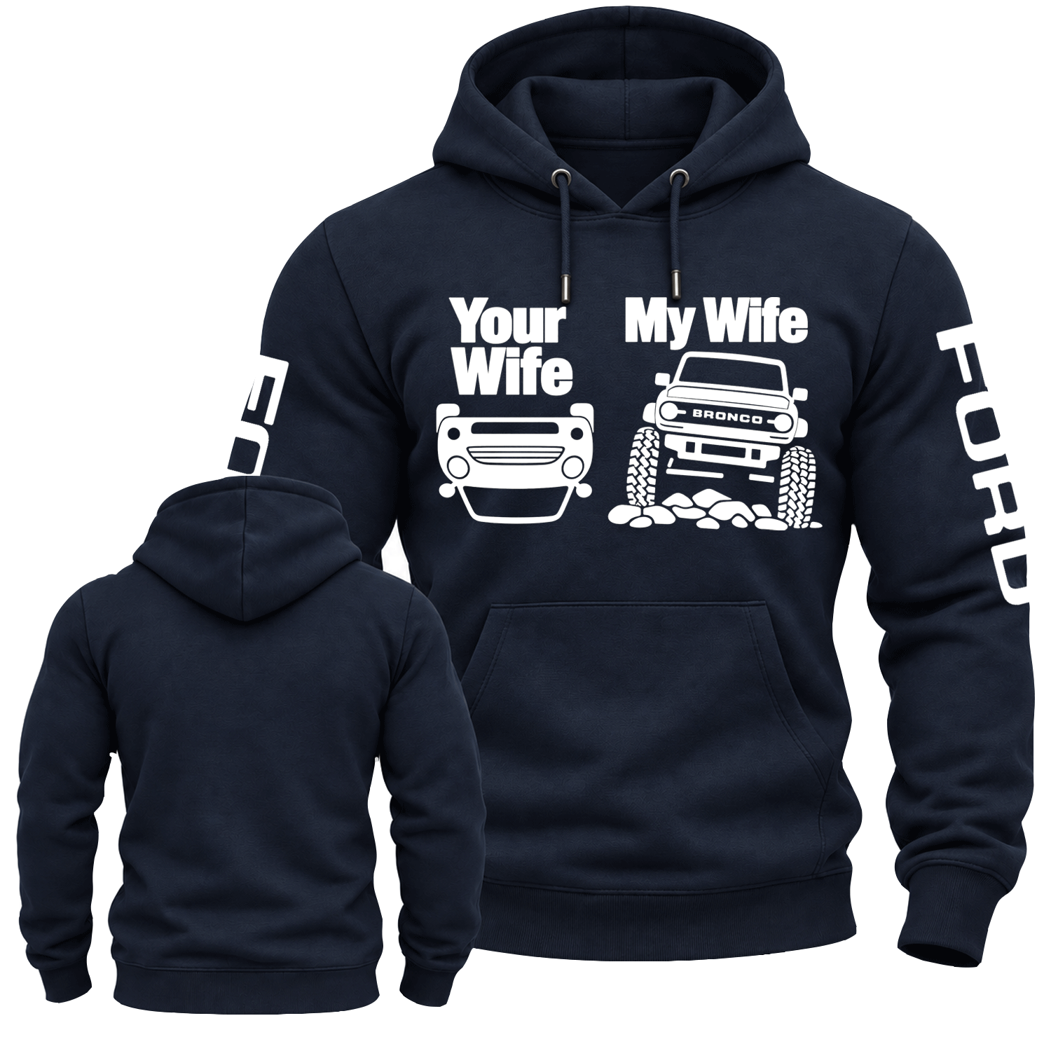 Your Wife Car Overturn vs My Wife Drive Bronco Funny F0rd Cotton Hoodie
