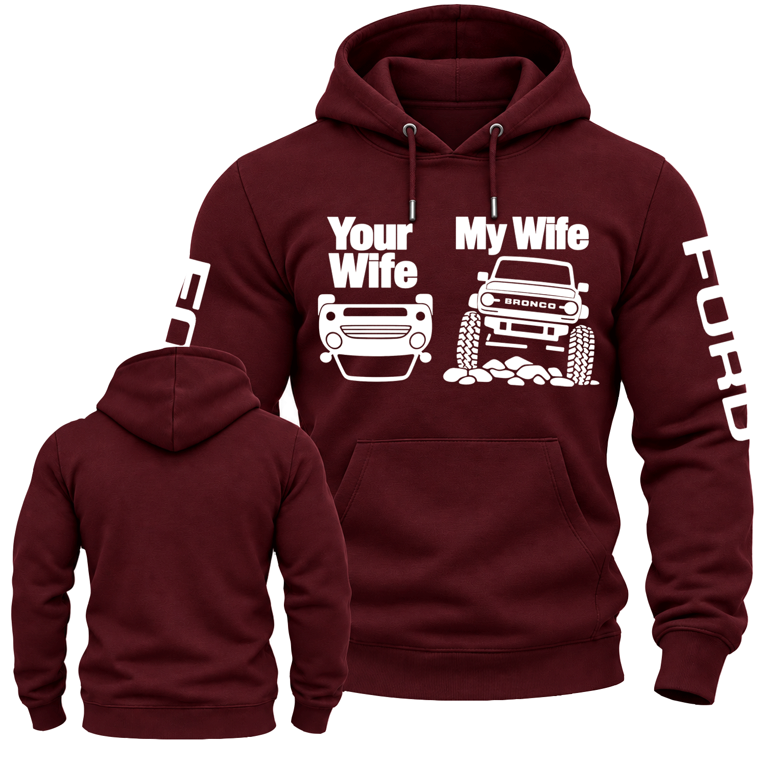 Your Wife Car Overturn vs My Wife Drive Bronco Funny F0rd Cotton Hoodie
