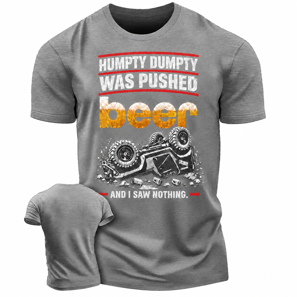 Humpty Dumpty Was Pushed,And I Saw Nothing Funny Beer Overturn  Unisex T-Shirt