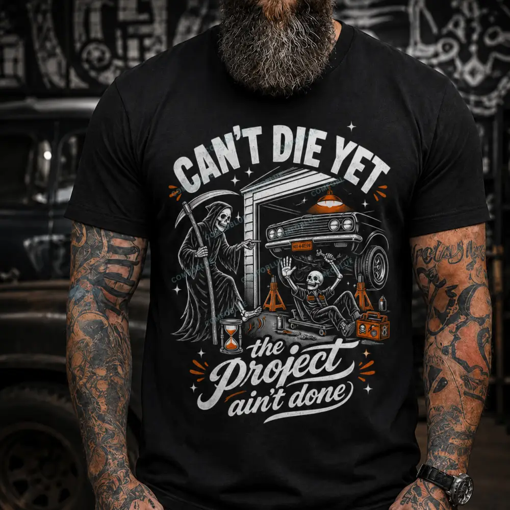 Can't Die Yet Funny Unisex T-shirt