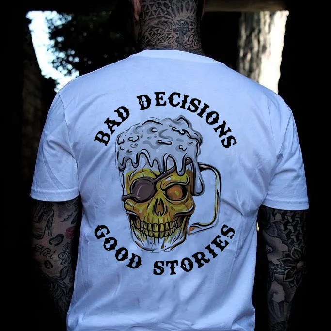 Bad Decisions Good Stories Unisex T-shirt