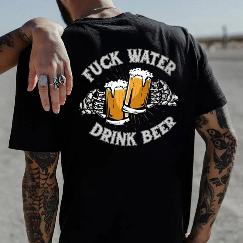 F*CK WATER DRINK BEER Unisex T-shirt