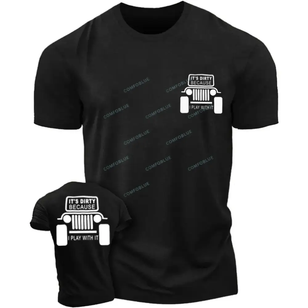 It's Dirty Because I Play with It Funny Jp Unisex T-shirt