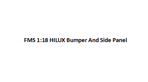 FMS 1:18 Hilux black bumper and side panel set for RC models
