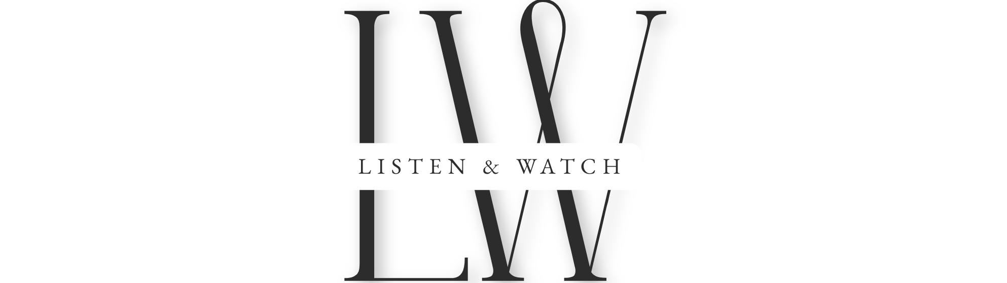 Listen & Watch
