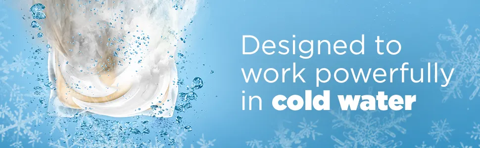 Designed to work powerfully in cold water.