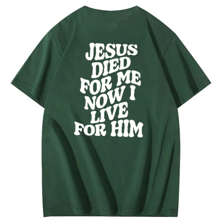 Jesus Died For Me Now I Live For Him Pattern Crew Neck T-Shirt