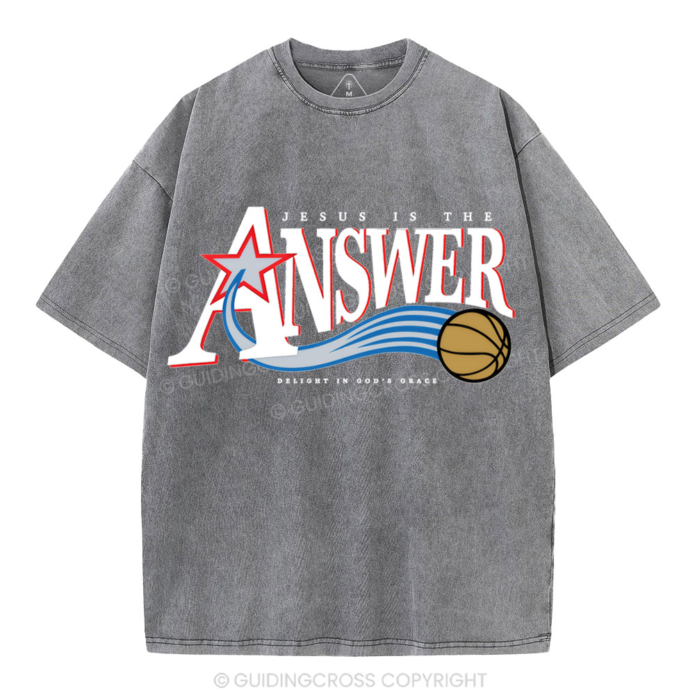 Jesus Is The Answer Christian Washed T-Shirt