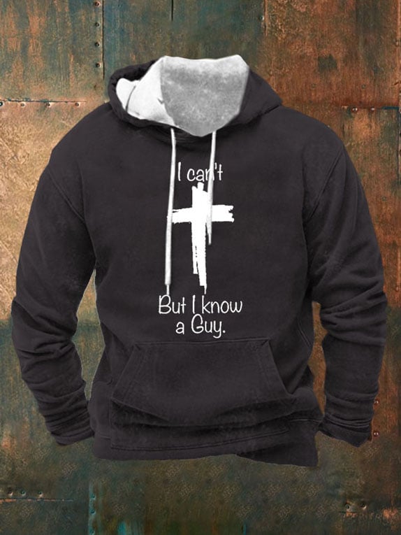 Sudadera casual I Can'T But I Know A Guy estampado de manga larga Hooded para hombre