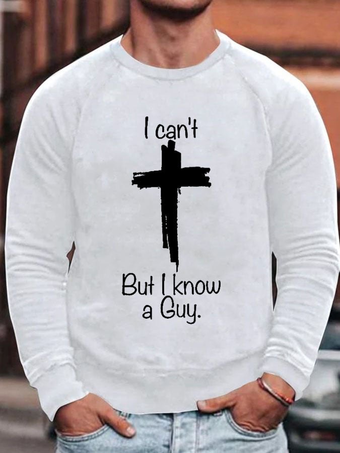 Sudadera casual I Can'T But I Know A Guy estampado de manga larga para hombre