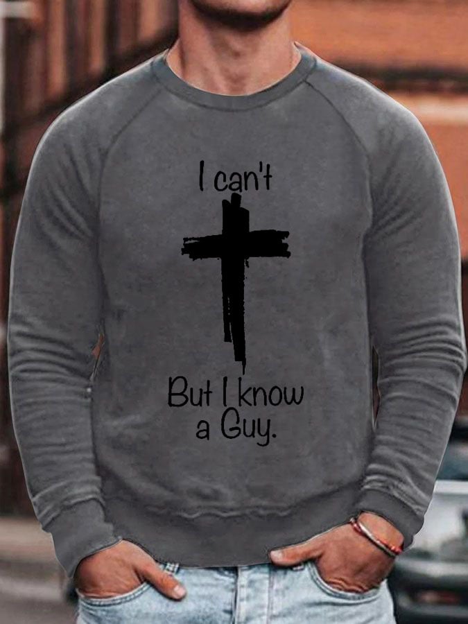Sudadera casual I Can'T But I Know A Guy estampado de manga larga para hombre