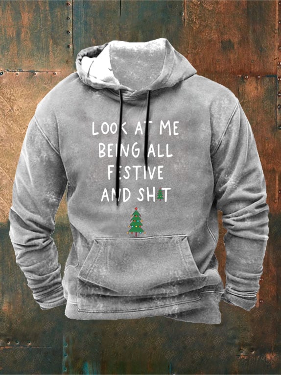 Sudadera Look At Me Being All Festive And Shit estampado Hooded para hombre