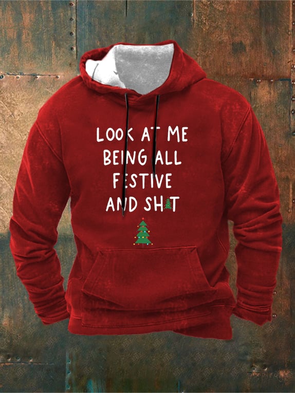 Sudadera Look At Me Being All Festive And Shit estampado Hooded para hombre