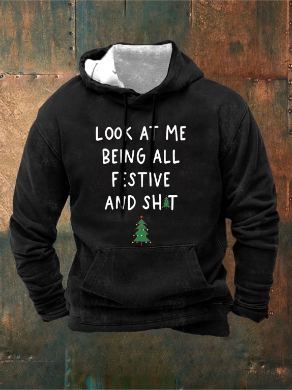 Sudadera Look At Me Being All Festive And Shit estampado Hooded para hombre