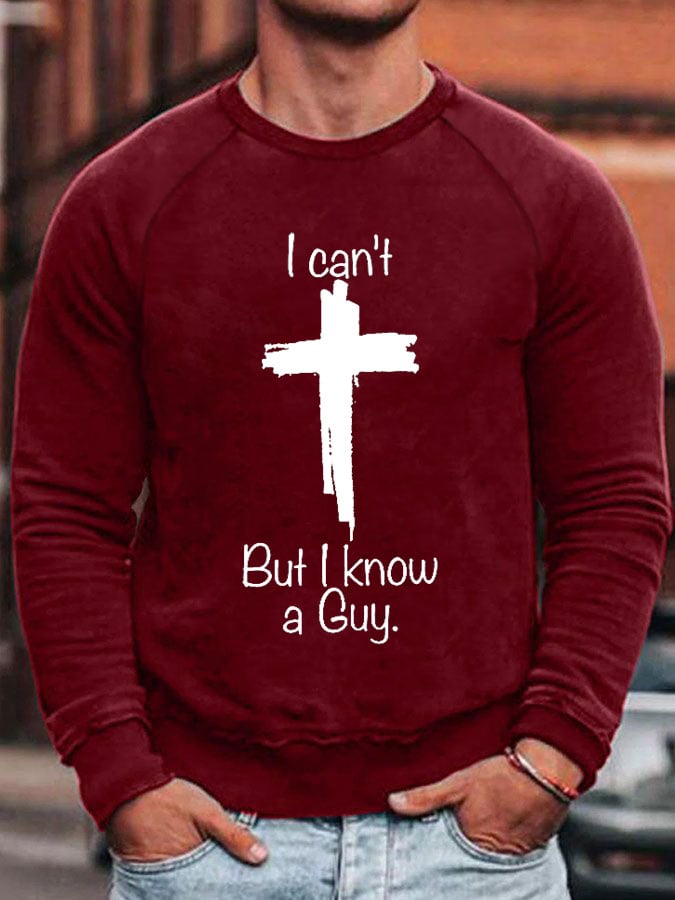 Sudadera casual I Can'T But I Know A Guy estampado de manga larga para hombre