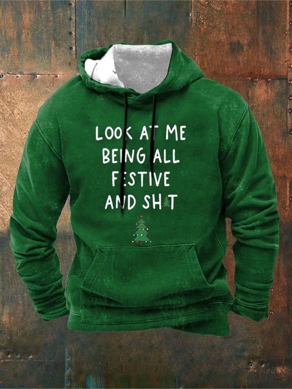 Sudadera Look At Me Being All Festive And Shit estampado Hooded para hombre