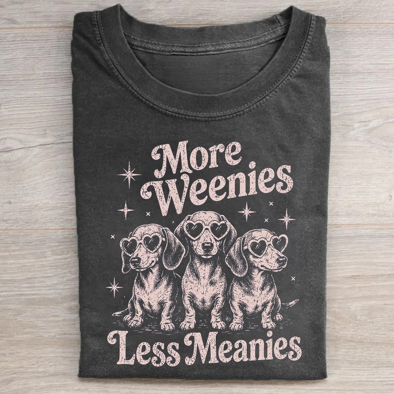 More Weenies Less Meanies T-shirt