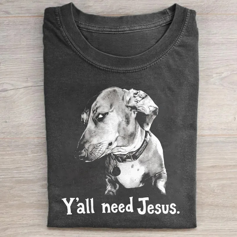 Ya'll need Jesus T-shirt