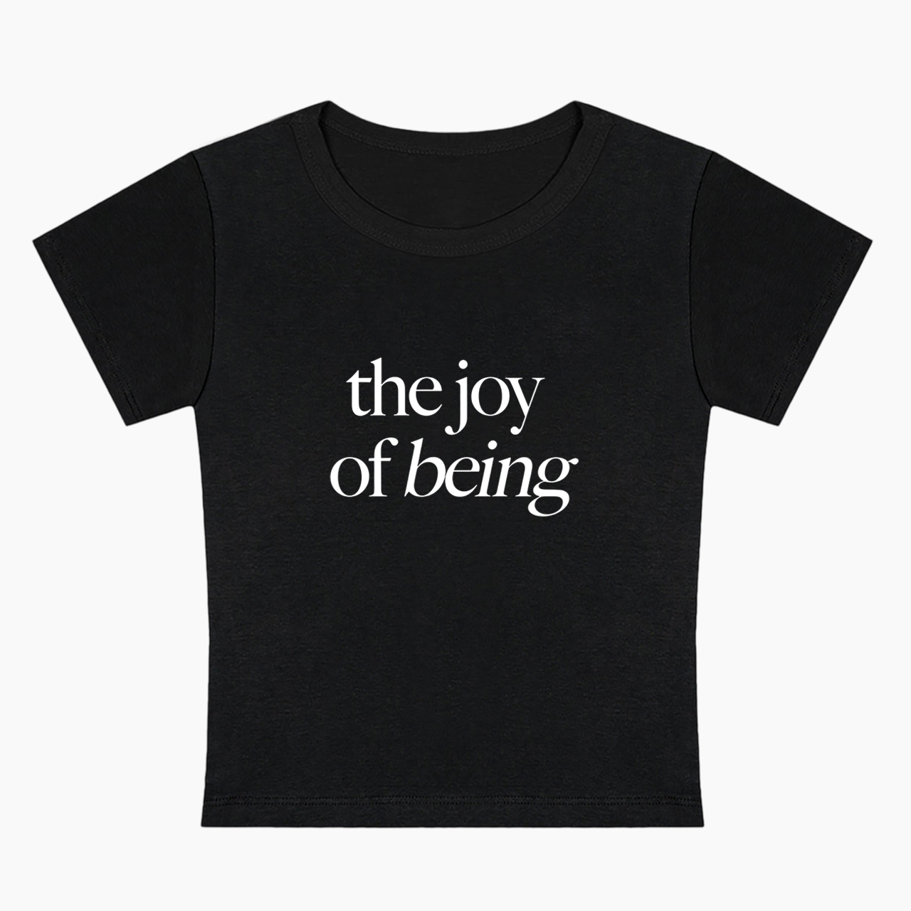 The Joy of Being Baby Tee