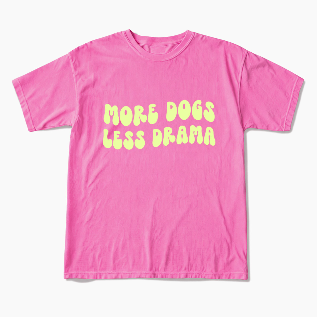 More Dogs Less Drama T Shirts
