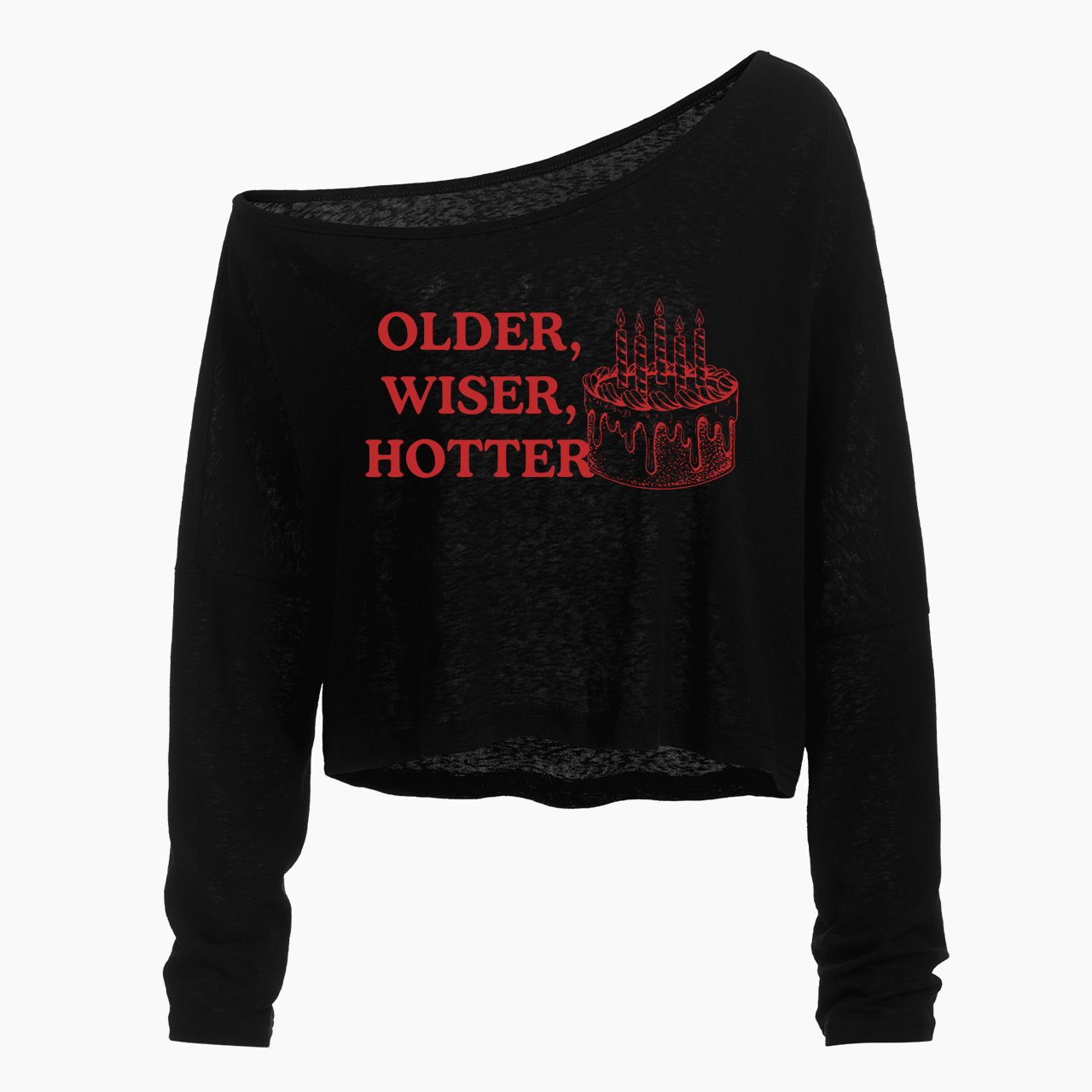 Older Wiser Hotter Birthday Cake Off Shoulder Long Sleeve Crop Top