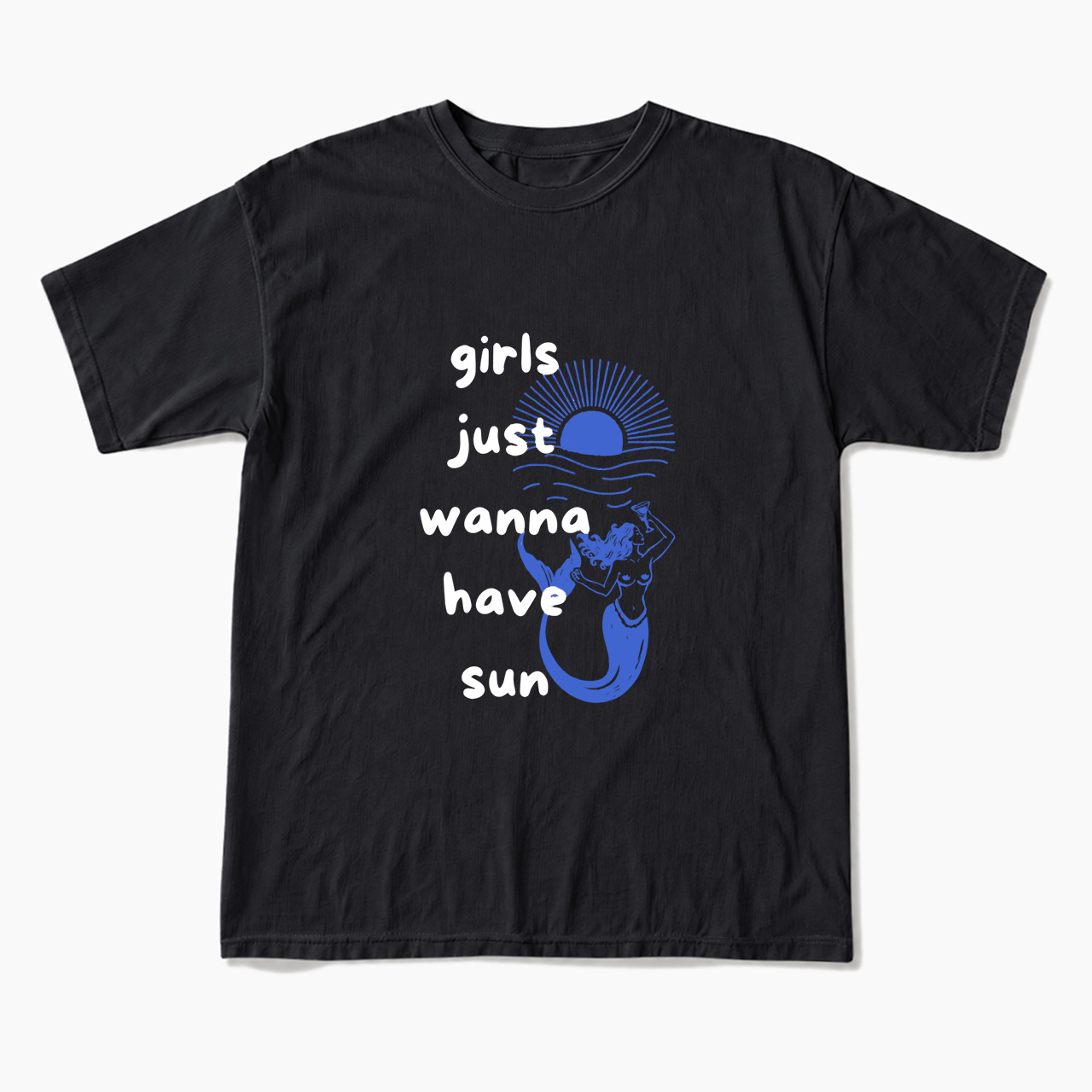 Girls Just Wanna Have Sun T Shirts