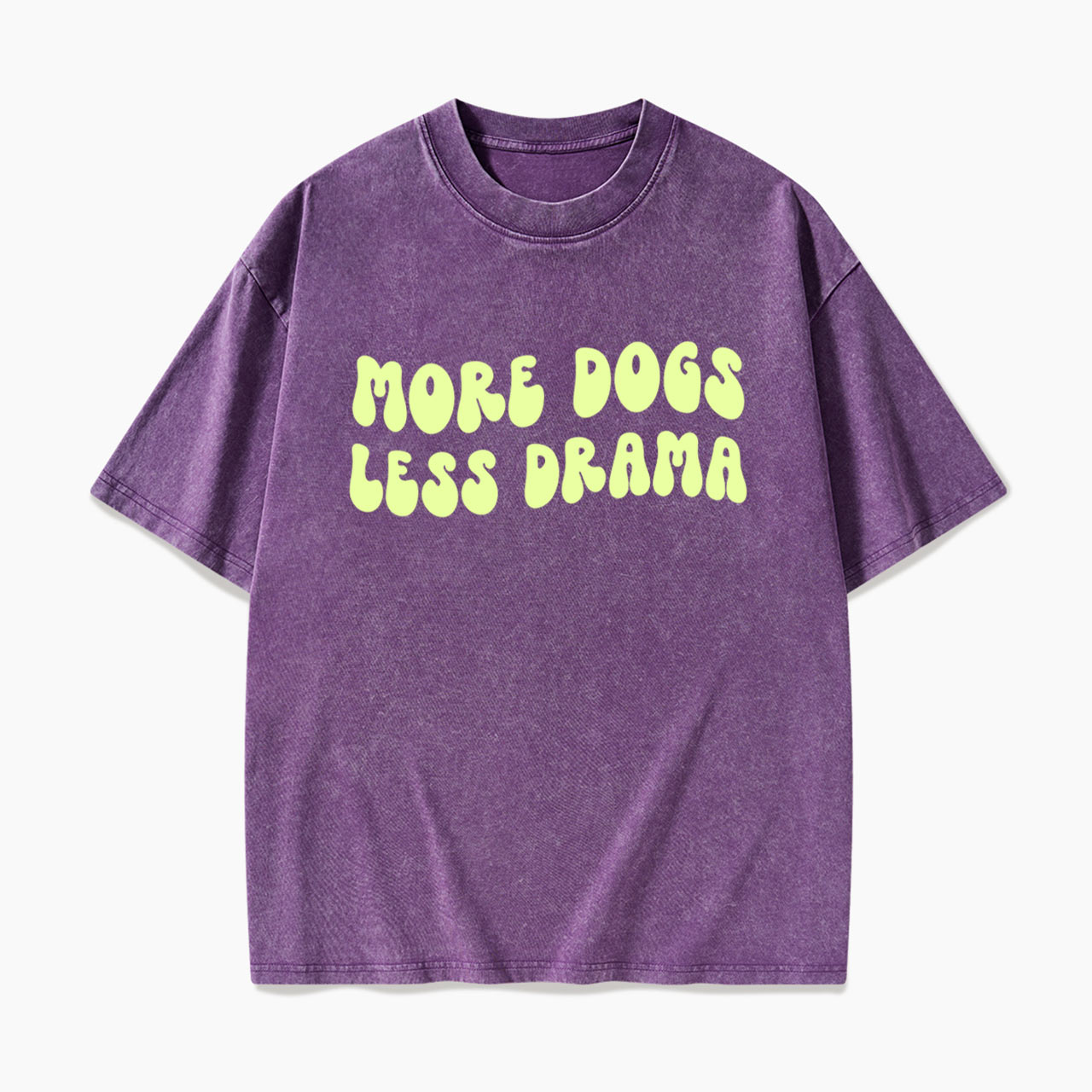 More Dogs Less Drama Washed Tees