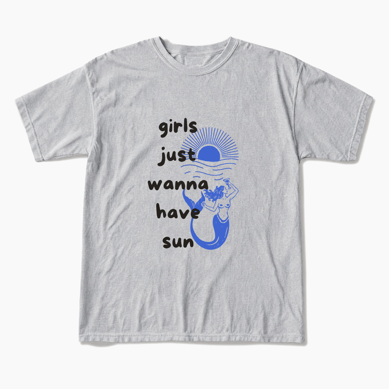 Girls Just Wanna Have Sun T Shirts