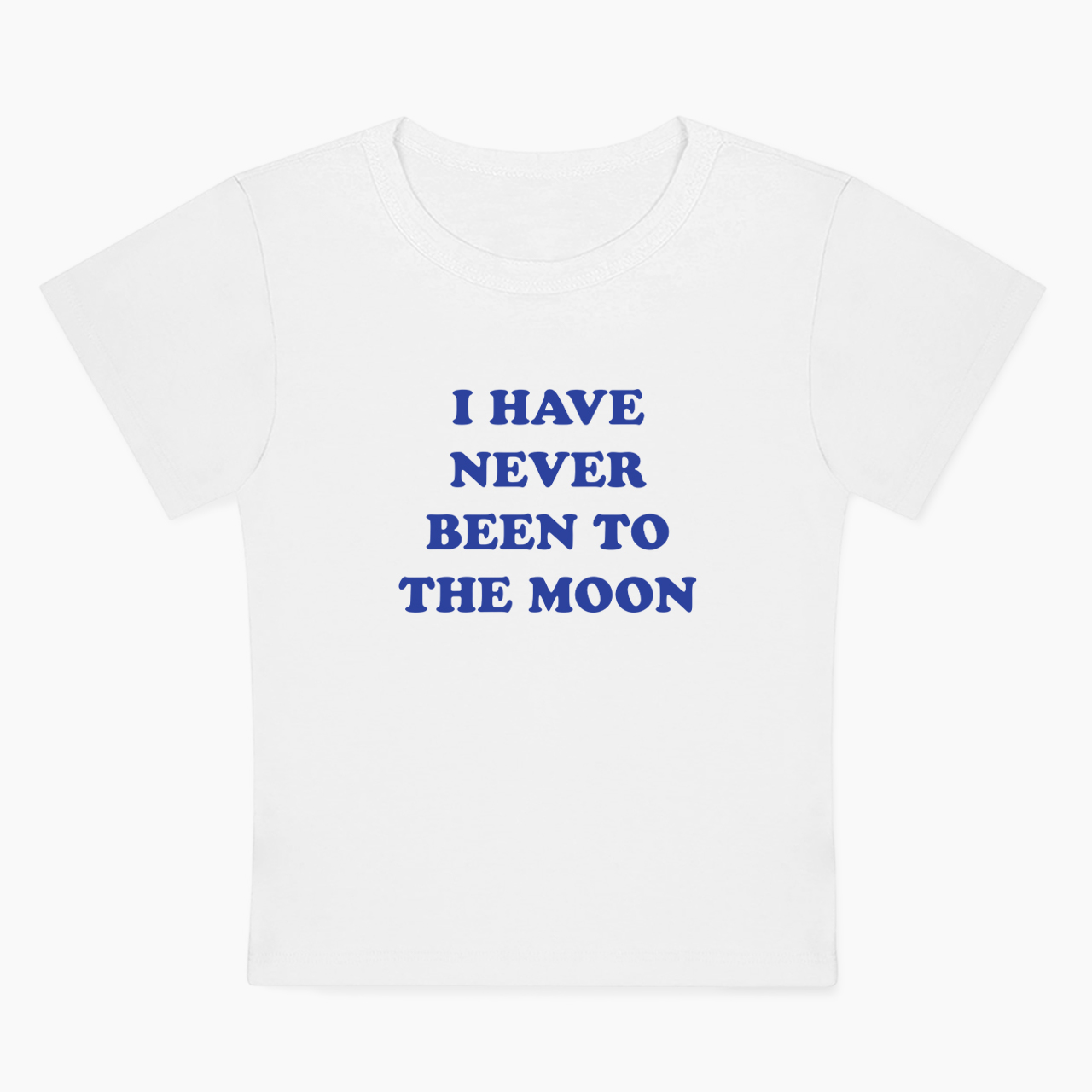 I Have Never Been To The Moon Baby Tee