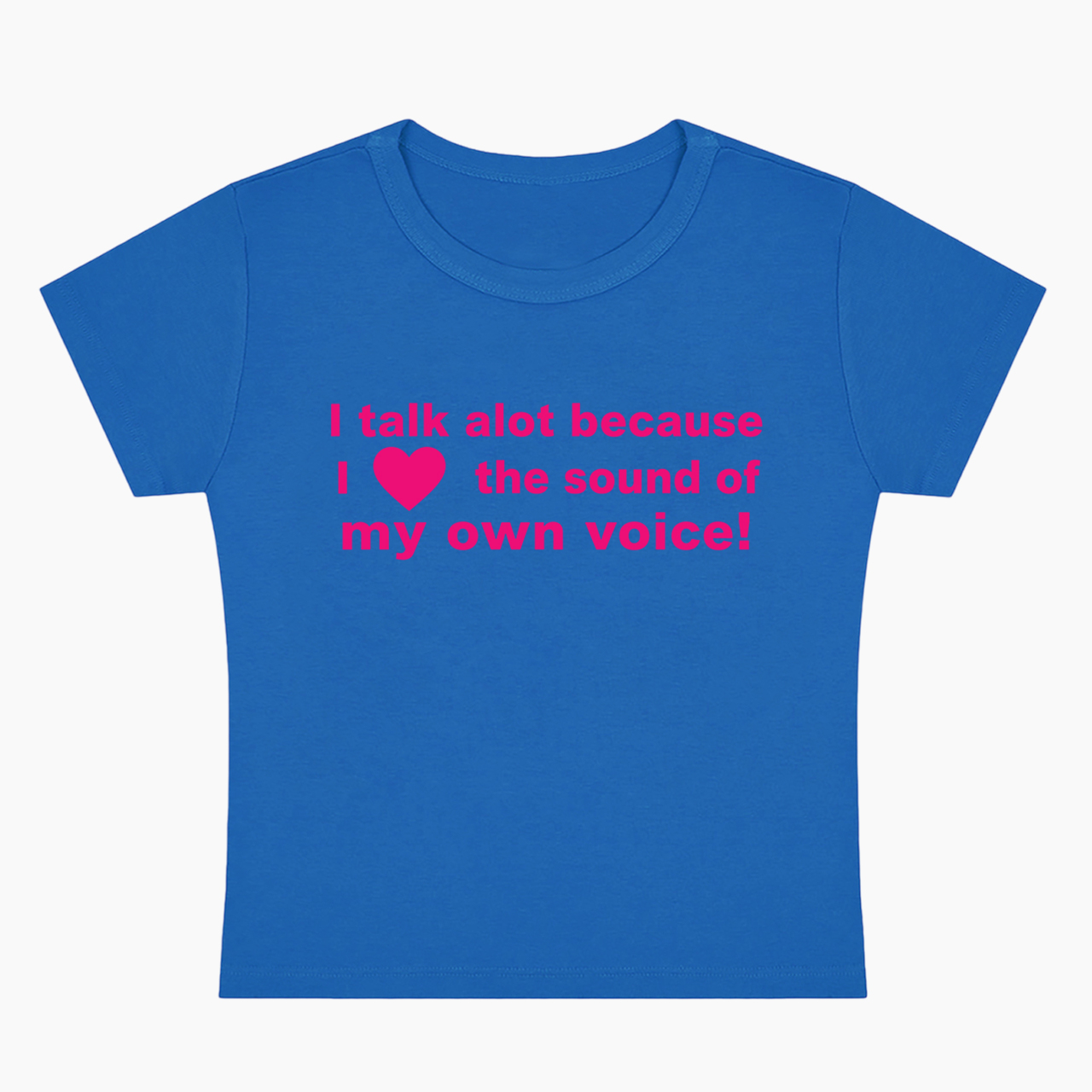 Because I Love the Sound of my own Voice Baby Tee
