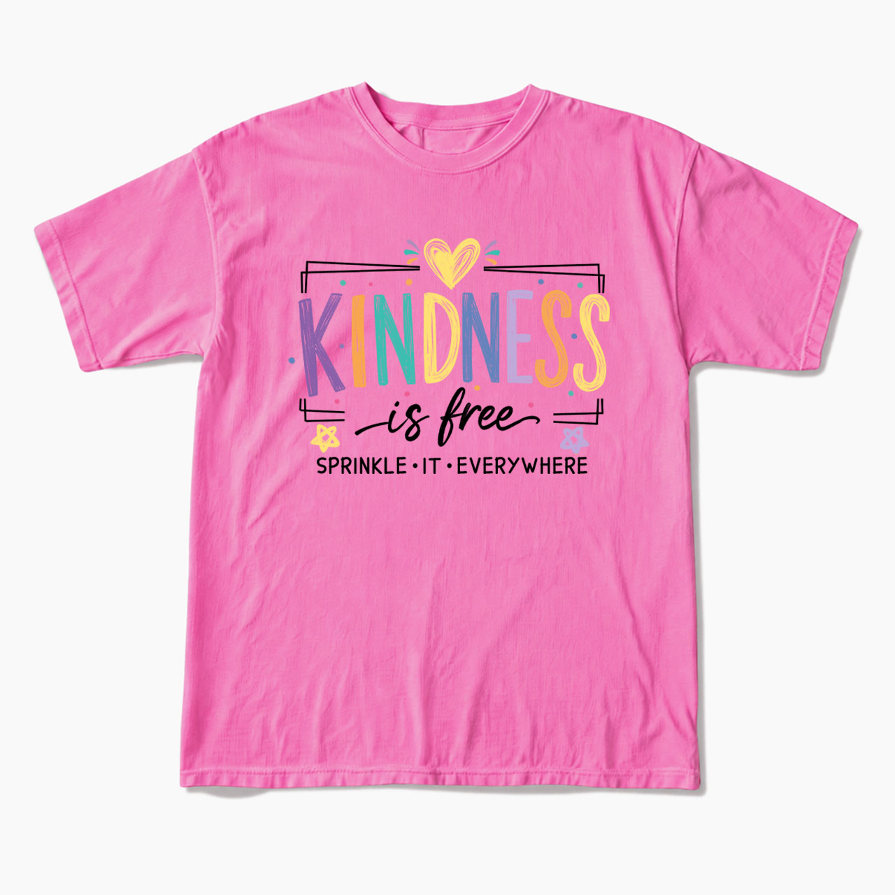 Kindness is Free Sprinkle it Everywhere T Shirts