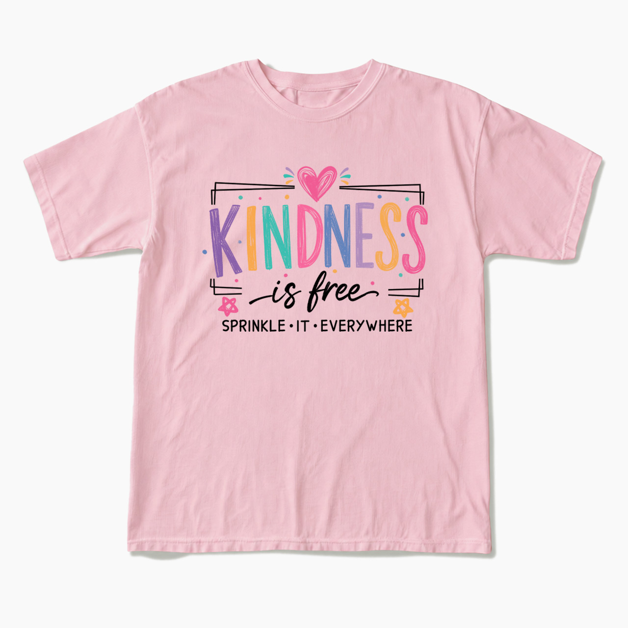 Kindness is Free Sprinkle it Everywhere T Shirts