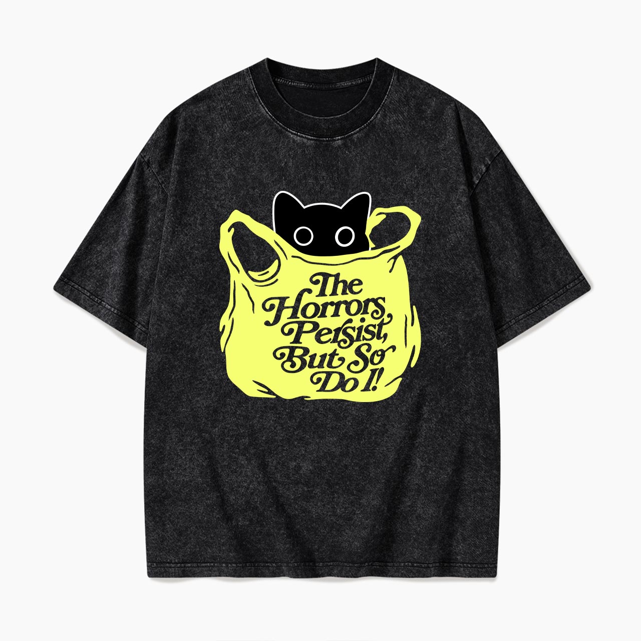 The Horrors Persist But So Do I Washed Tees