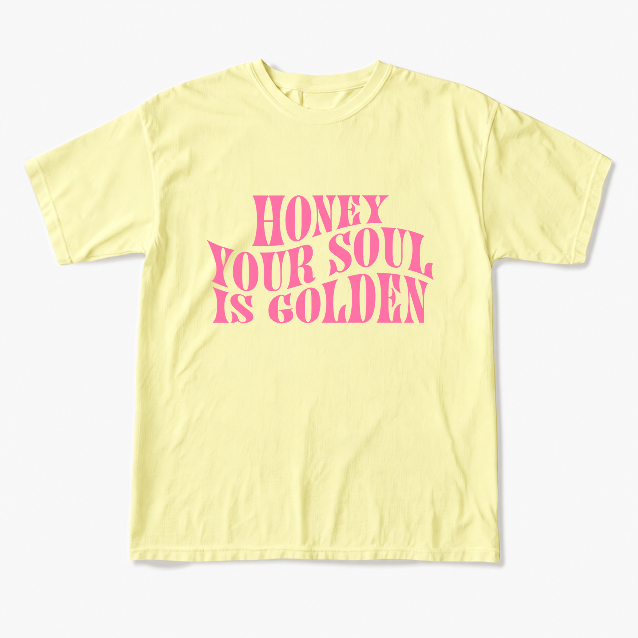 Honey Your Soul Is Golden T Shirts