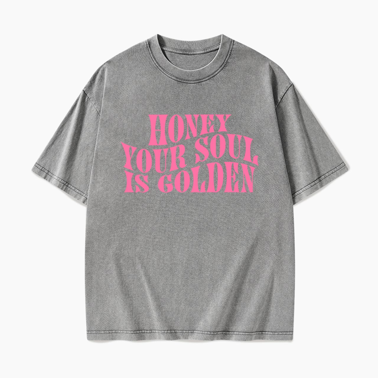 Honey Your Soul Is Golden Washed Tees