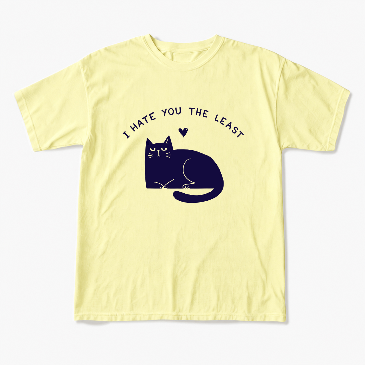 I Hate You The Least T Shirts