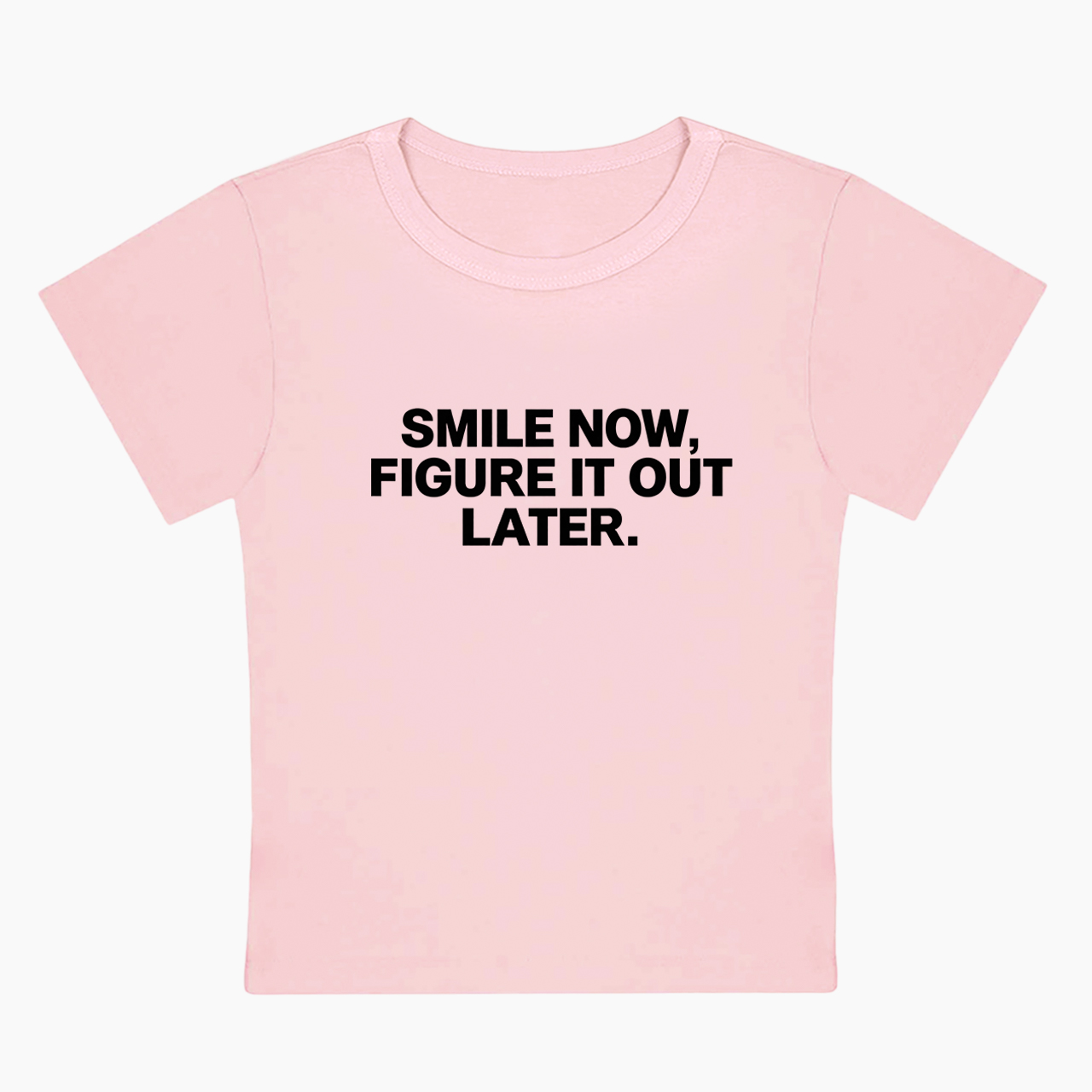 Smile Now Figure It Out Later Baby Tee