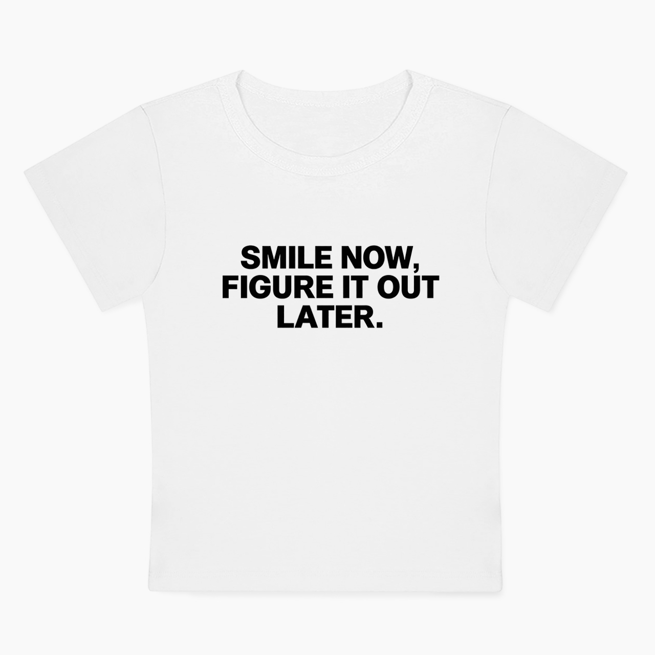 Smile Now Figure It Out Later Baby Tee