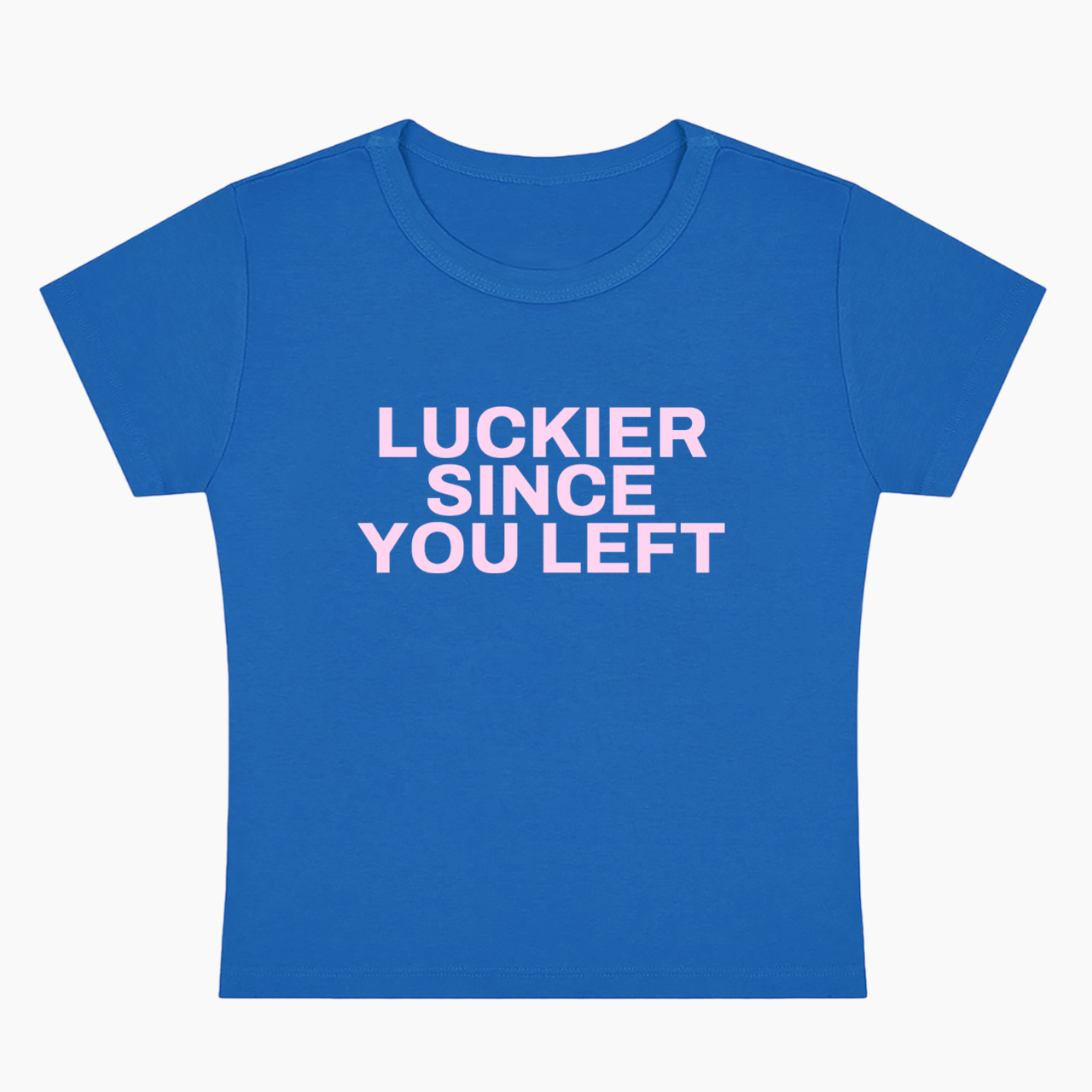 Luckier Since You Left Baby Tee