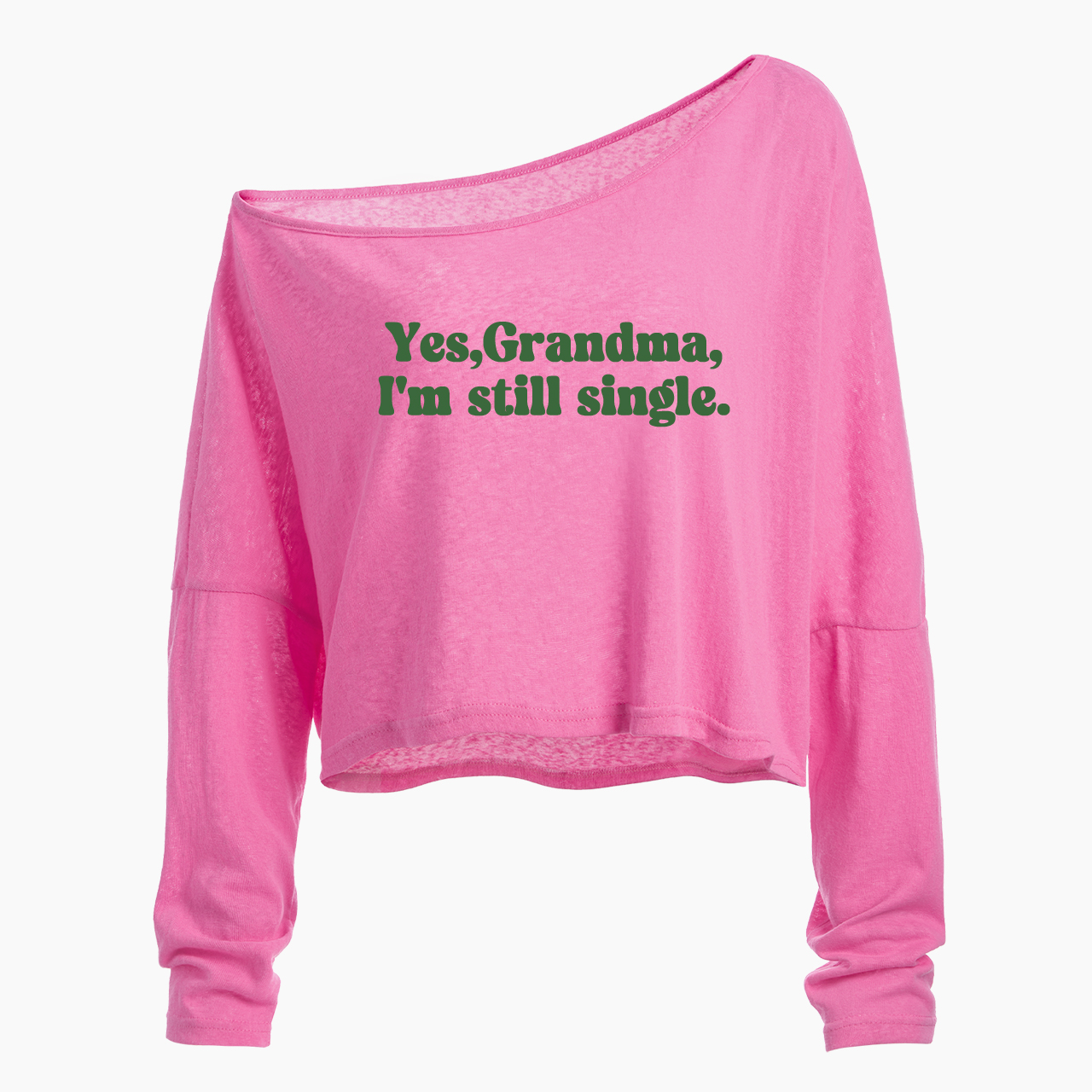 Yes Grandma I'm Still Single Off Shoulder Long Sleeve Crop Top