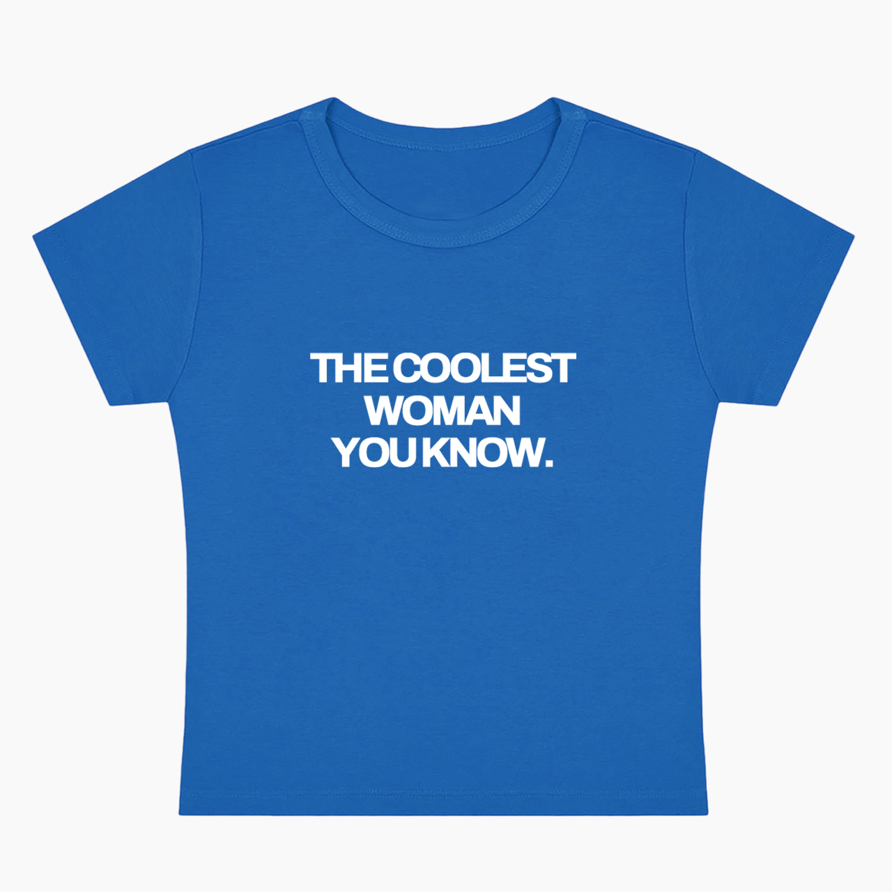 The Coolest Woman You Know Baby Tee