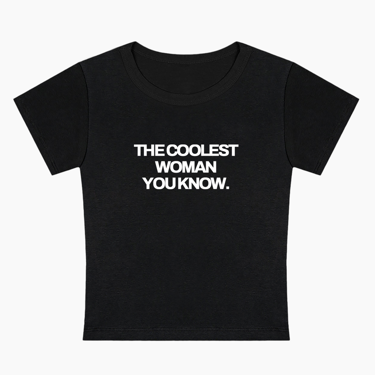 The Coolest Woman You Know Baby Tee